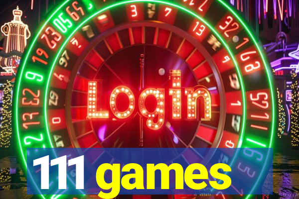 111 games